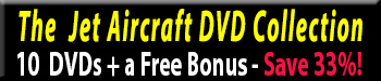 Save 50% on all our Jet Aircraft Ã?Â DVDs at Zeno's Flight Shop Video Store